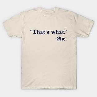 That's What She Said T-Shirt